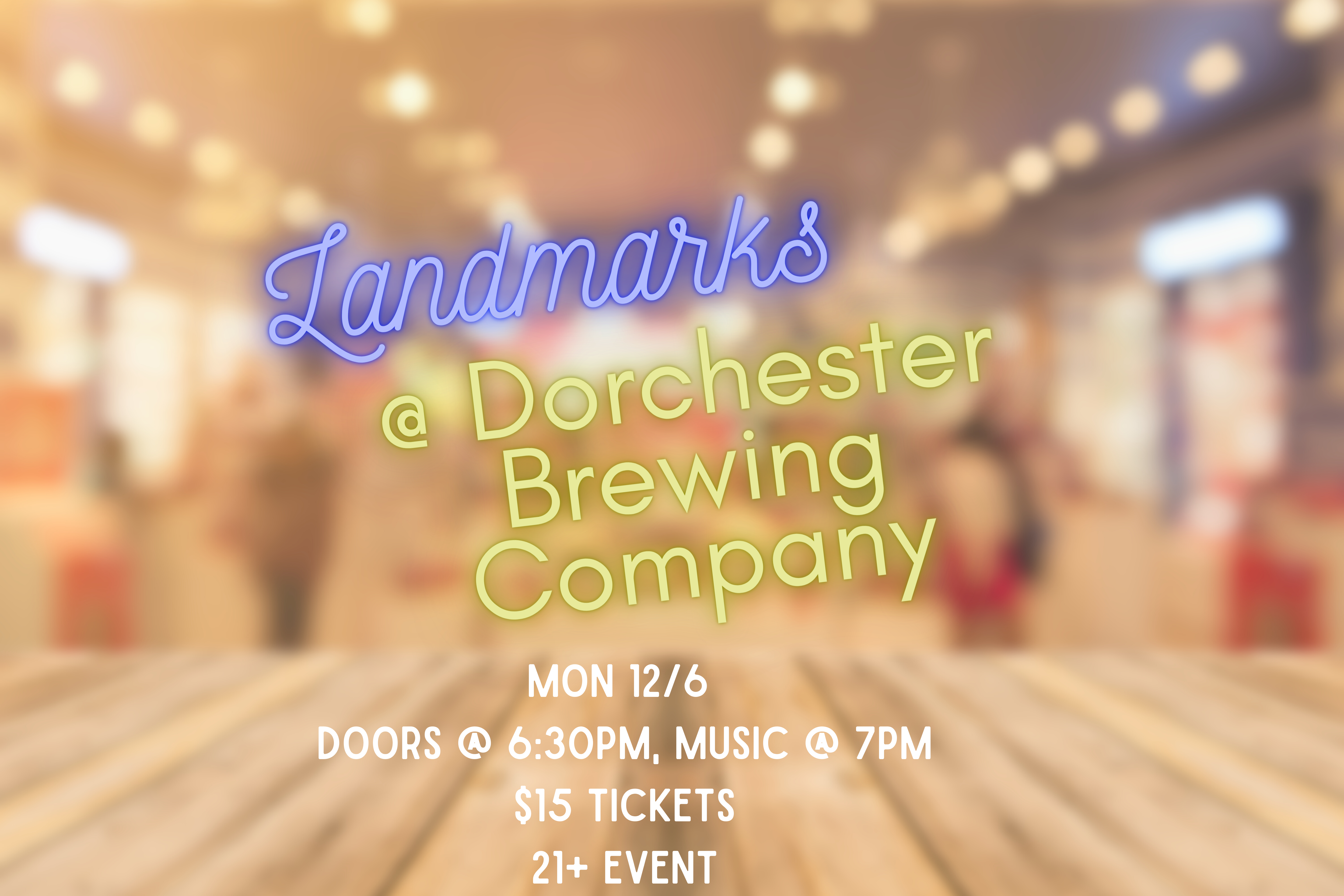 Landmarks at Dorchester Brewing Company. Monday 12/6, Doors at 6:30pm, music at 7pm. $15 tickets, 21+ event.