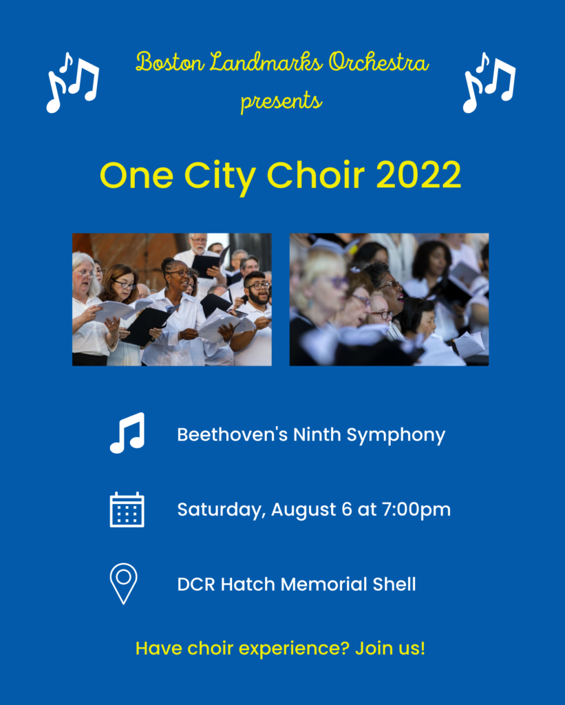 Boston Landmarks Orchestra presents One City Choir 2022. Beethoven's 9th Symphony, Saturday, Aug. 6 at 7pm, at DCR Hatch Memorial Shell.