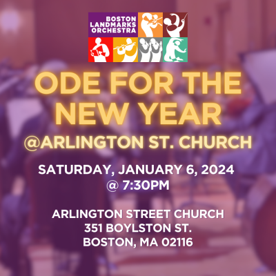 Ode for the New Year at Arlington Street Church on January Sixth at 7:30pm