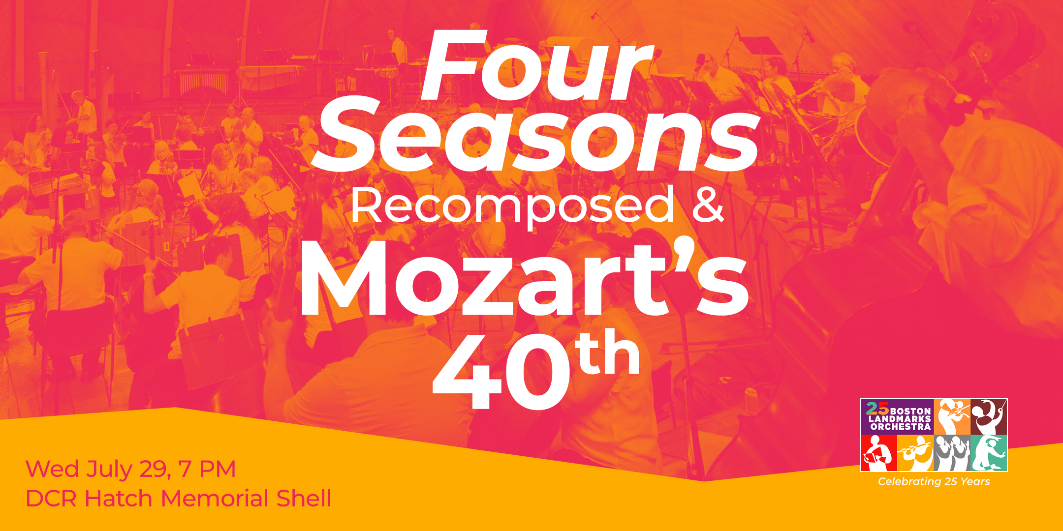 Four Seasons Recomposed & Mozart's 40th. Wednesday, July 29 at 7:00pm at the DCR Memorial Hatch Shell.