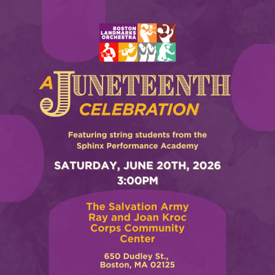 A Juneteenth Celebration, featuring string students from the Sphinx Performance Academy. Saturday, June 20th at 3:00pm. The Salvation Army Ray and Joan Kroc Corps Community Center, 650 Dudley Street, Boston, MA 02125.